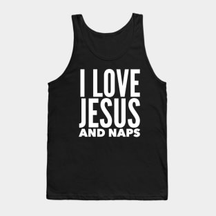 I Love Jesus And Naps Funny Birthday Gift Tank Top